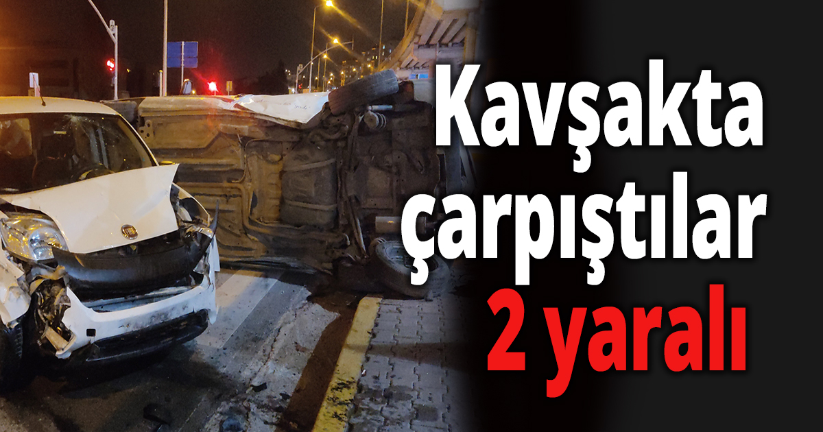 Kavşakta çarpıştılar