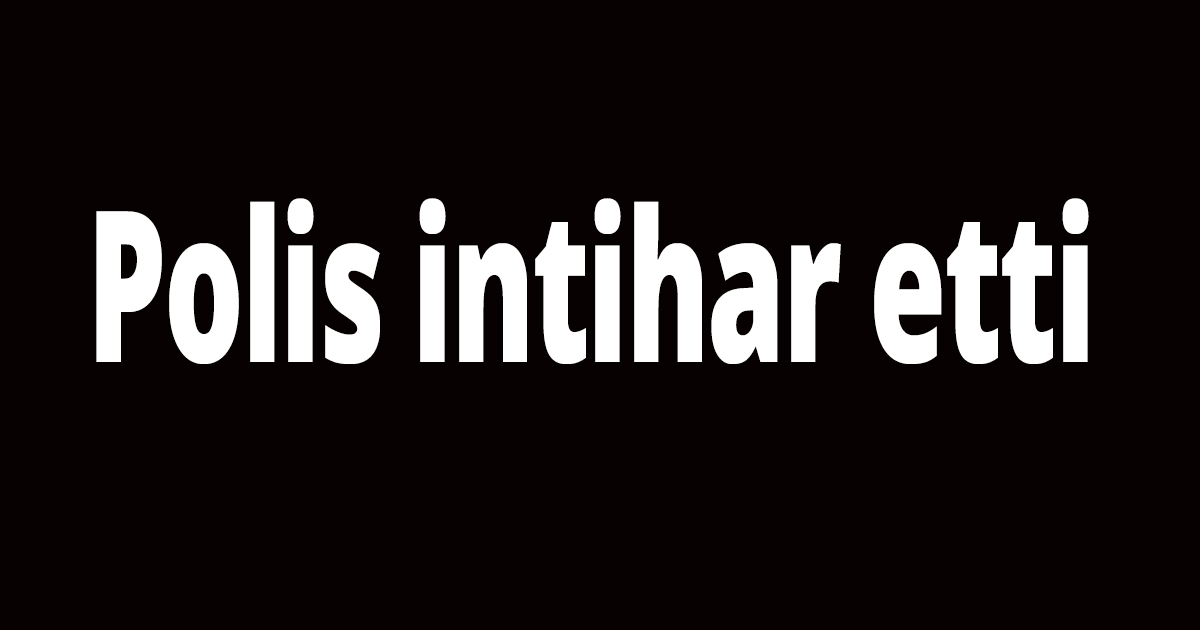 Polis intihar etti
