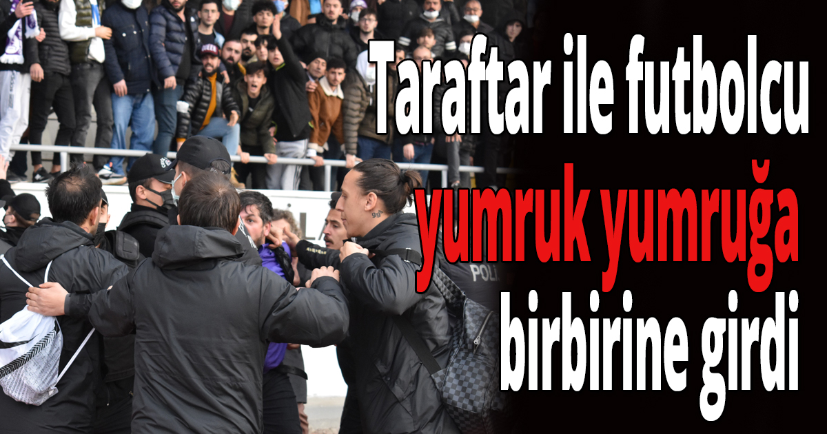 Taraftar ile futbolcu yumruk yumruğa birbirine girdi