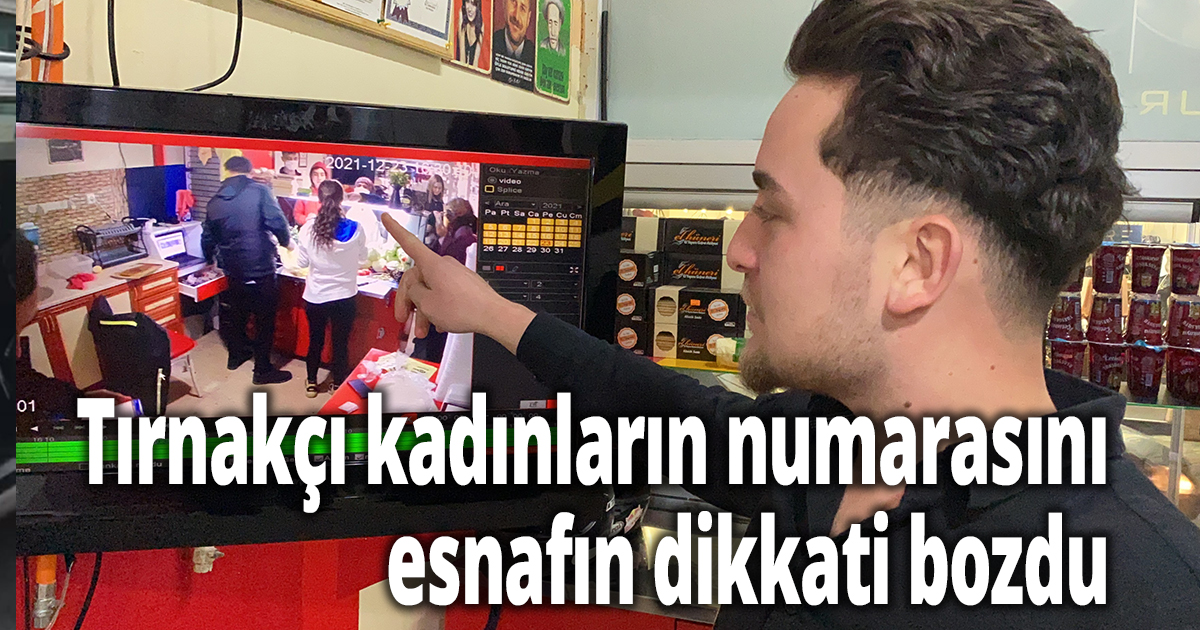 Tırnakçı kadınların numarasını esnafın dikkati bozdu
