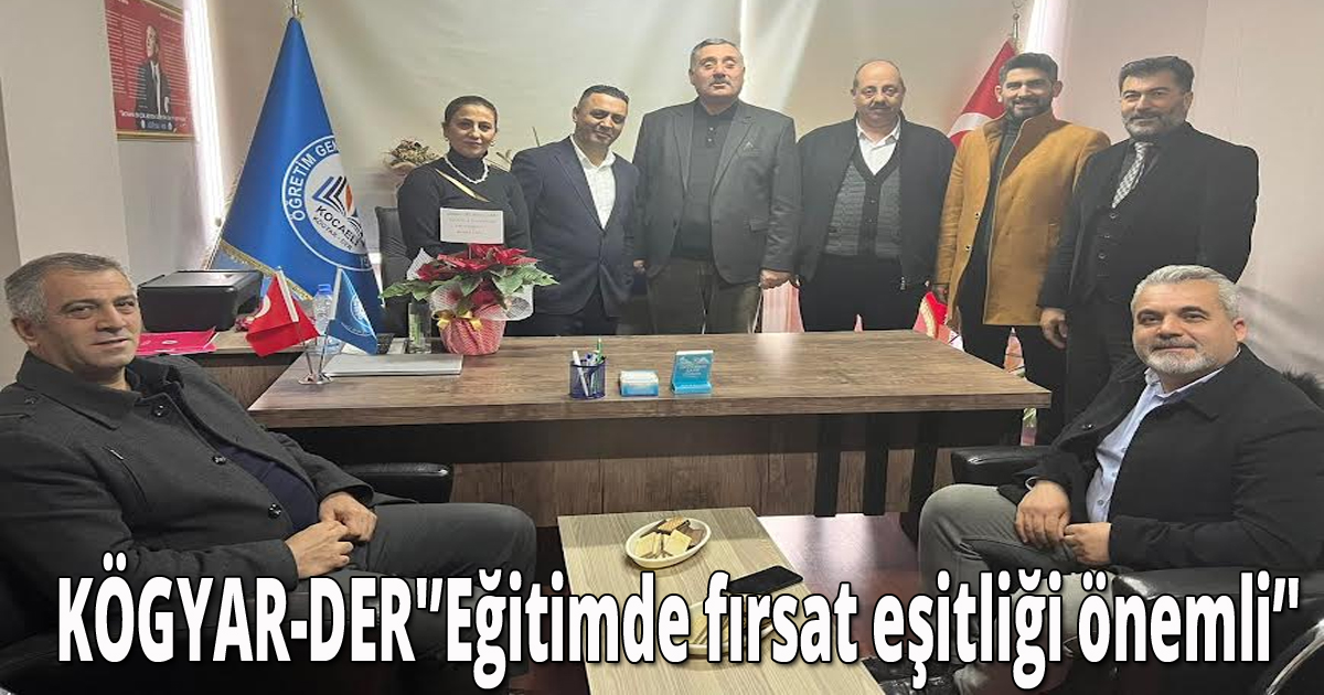 KÖGYAR-DER 'Eğitimde fırsat eşitliği önemli'