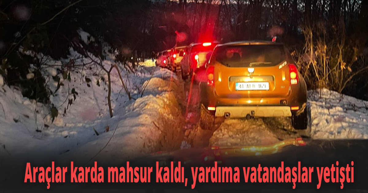 Araçlar karda mahsur kaldı, yardıma vatandaşlar yetişti