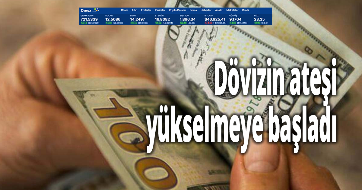 Dövizin ateşi yükselmeye başladı