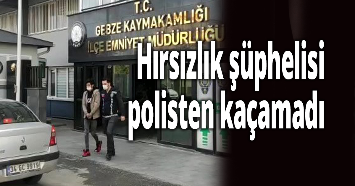 Hırsızlık şüphelisi polisten kaçamadı