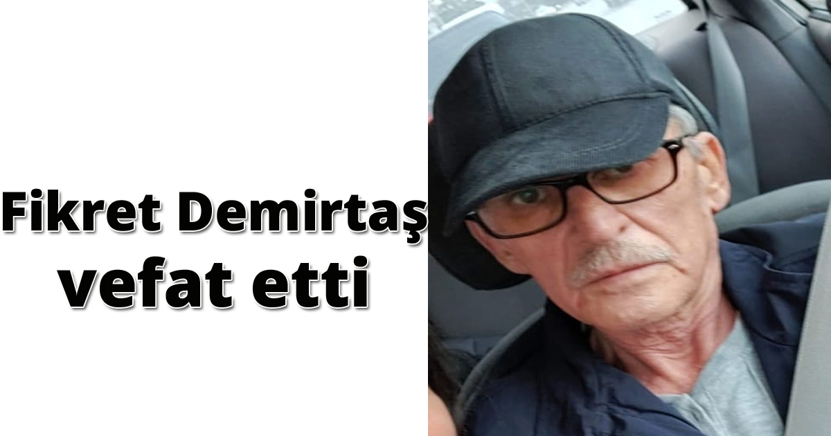 Fikret Demirtaş vefat etti