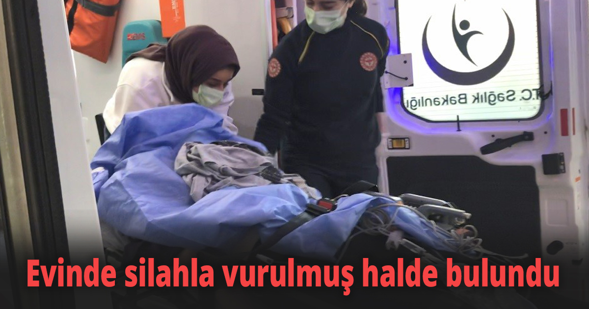 Evinde silahla vurulmuş halde bulundu