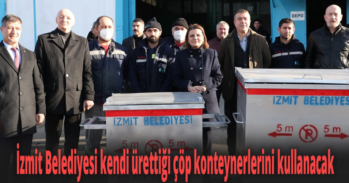 İzmit Belediyesi kendi ürettiği çöp konteynerlerini kullanacak