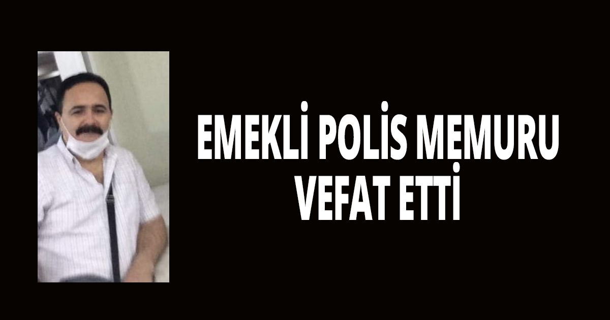 Emekli polis vefat etti