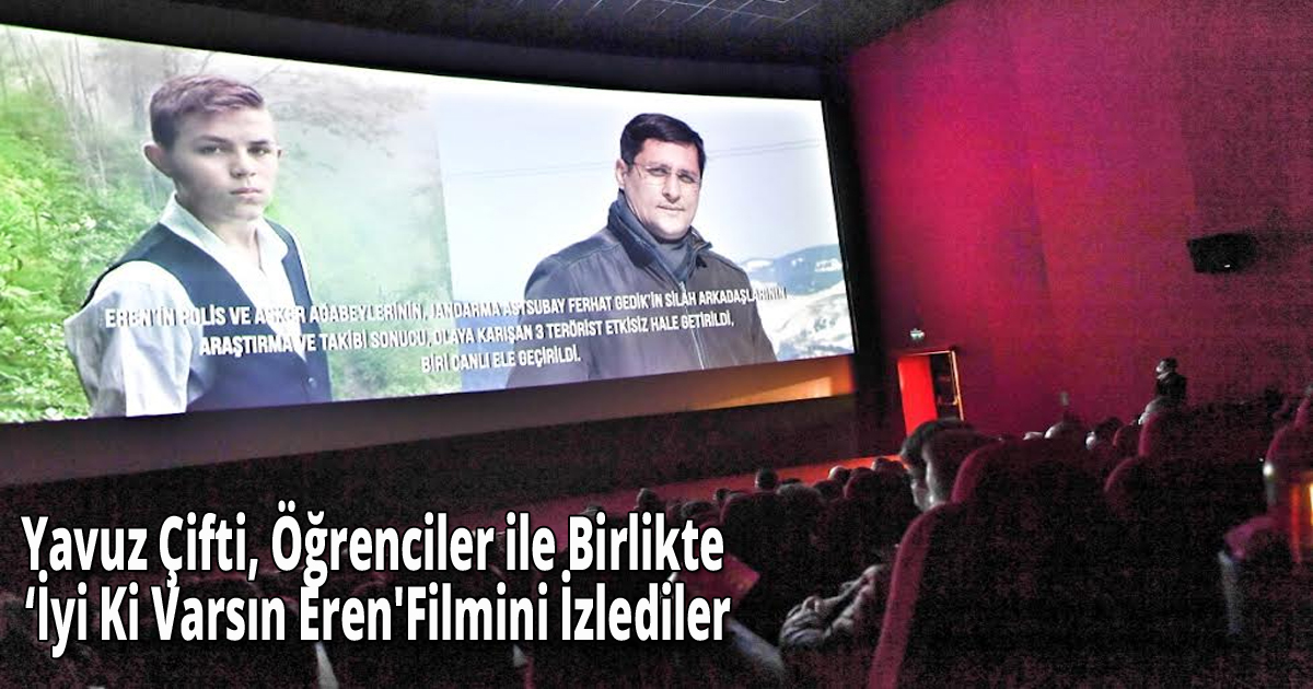 Yavuz Çifti, Öğrenciler ile Birlikte 'Kesişme; İyi Ki Varsın Eren'Filmini İzlediler