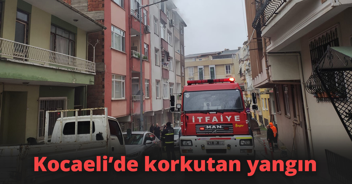 Kocaeli’de korkutan yangın