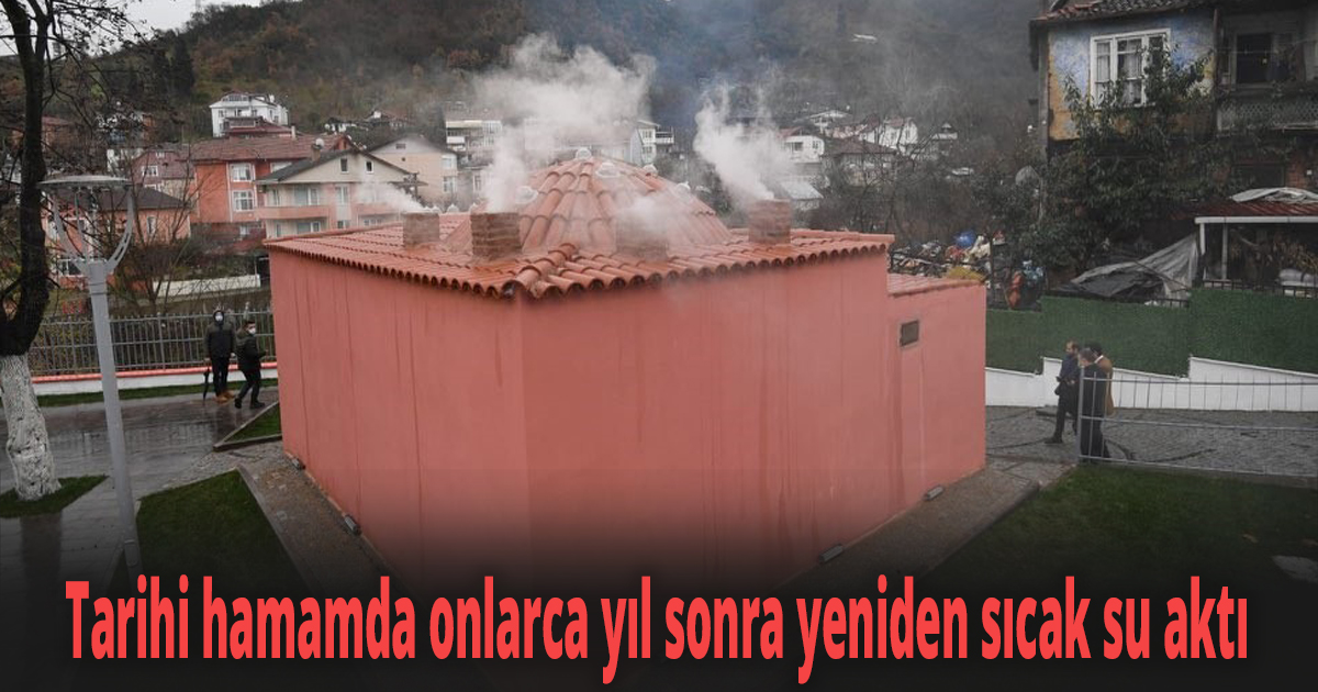 Tarihi hamamda onlarca yıl sonra yeniden sıcak su aktı