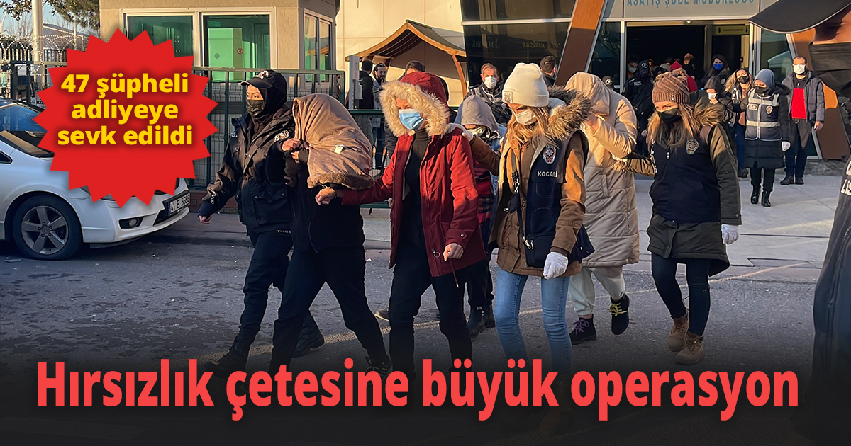 Hırsızlık çetesine büyük operasyon