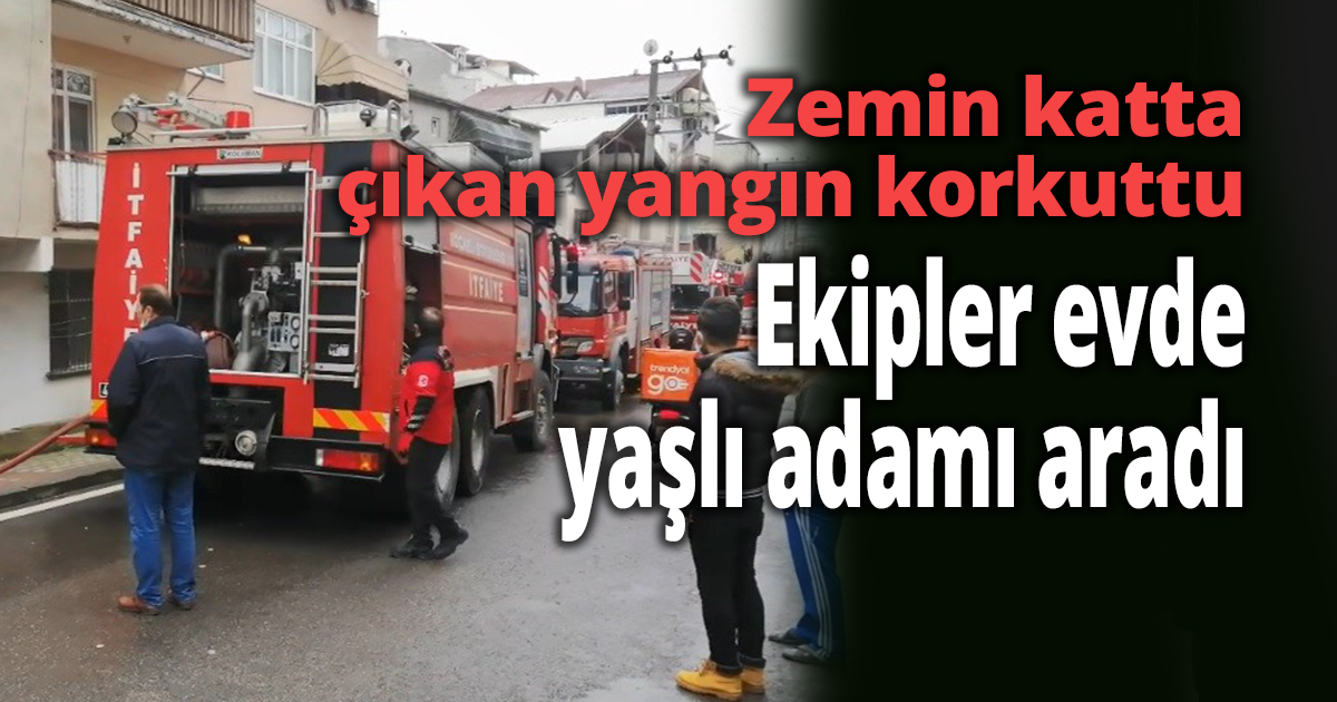 Zemin katta çıkan yangın korkuttu