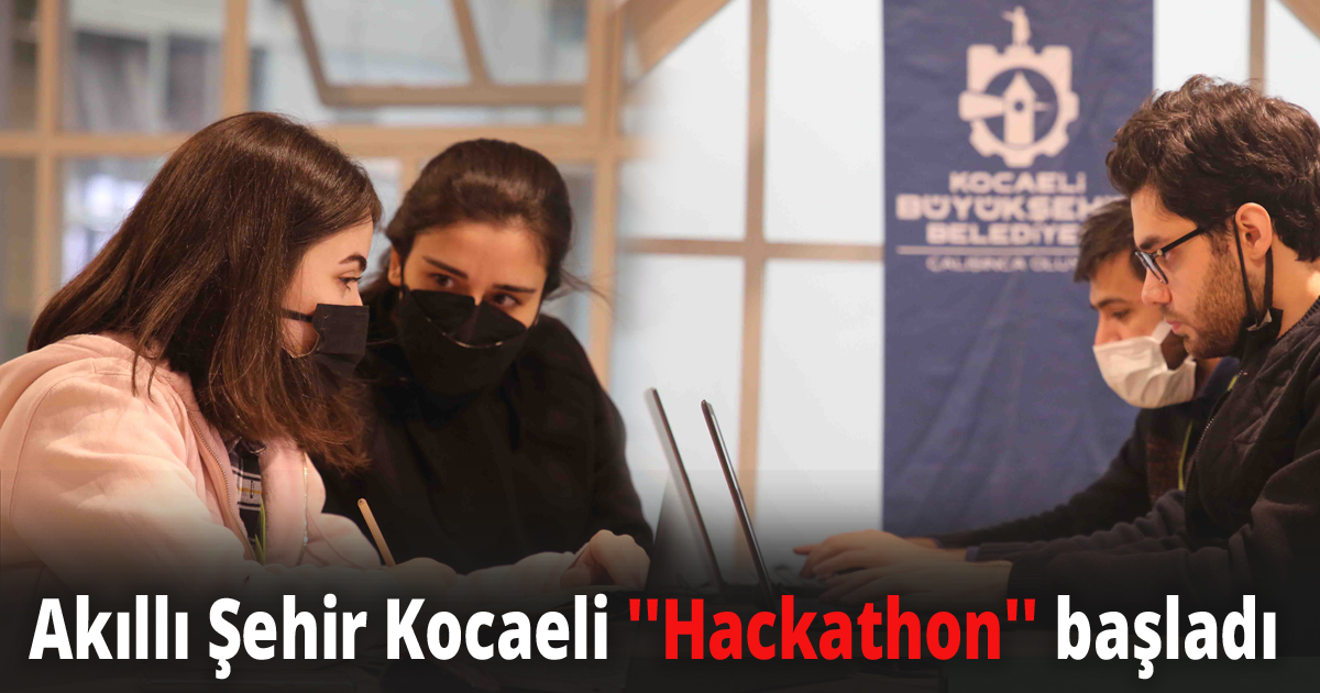 Akıllı Şehir Kocaeli ''Hackathon'' başladı
