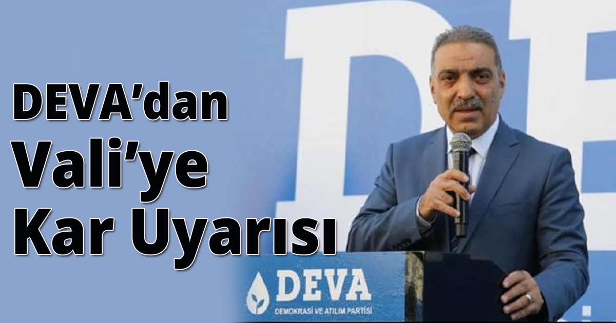 DEVA’dan Vali’ye Kar Uyarısı