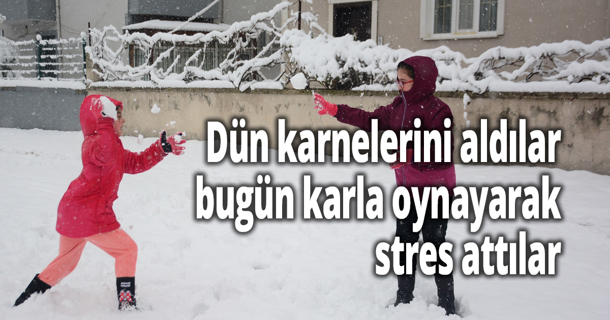 Dün karnelerini aldılar, bugün karla oynayarak stres attılar