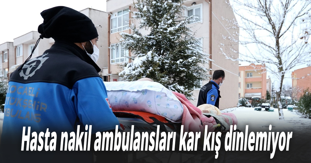 Hasta nakil ambulansları kar kış dinlemiyor