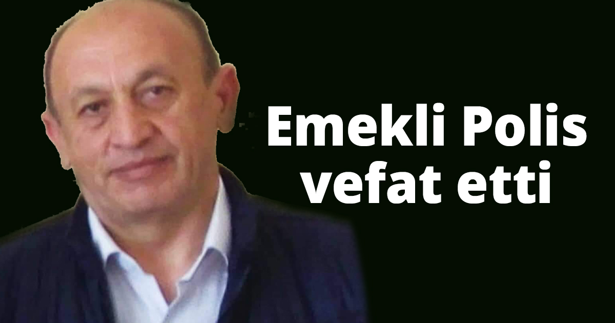 Emekli polis vefat etti