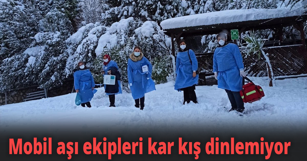 Mobil aşı ekipleri kar kış dinlemiyor