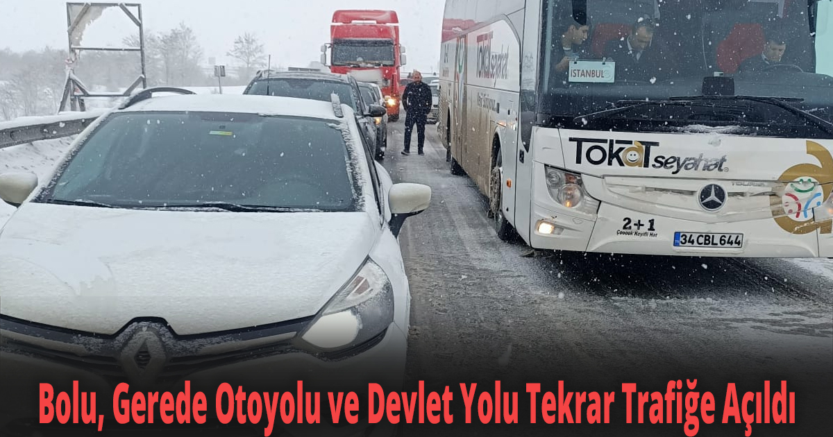 Bolu, Gerede Otoyolu ve Devlet Yolu Tekrar Trafiğe Açıldı