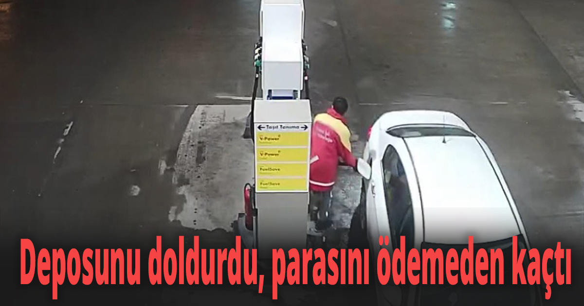 Deposunu doldurdu, parasını ödemeden kaçtı