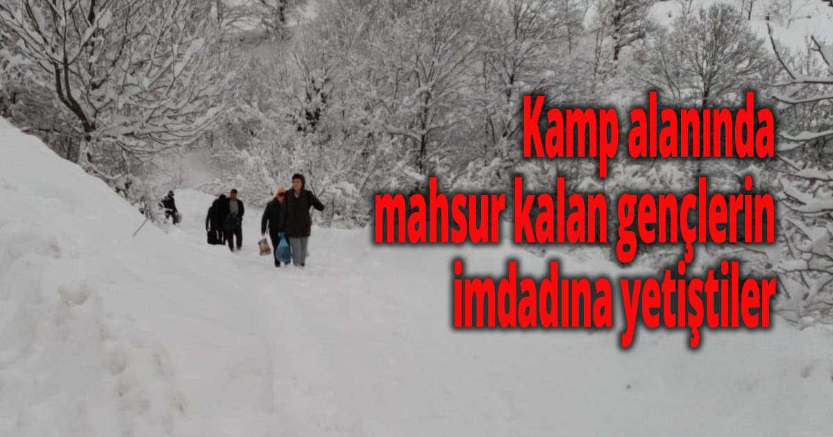 Kamp alanında mahsur kalan gençlerin imdadına yetiştiler