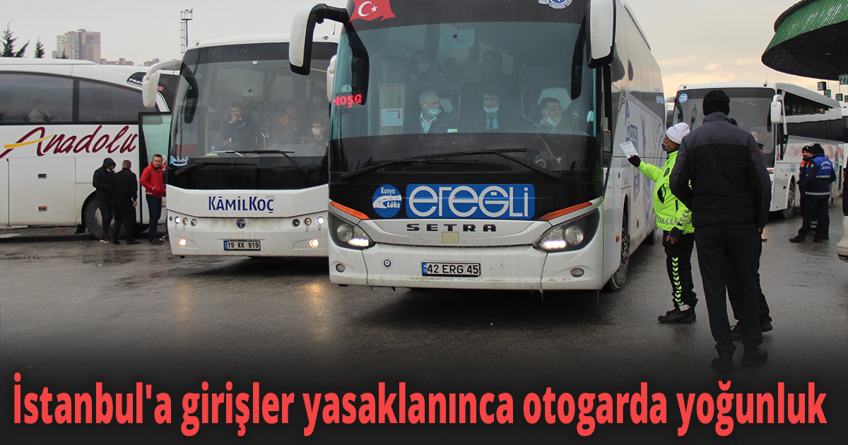 İstanbul'a girişler yasaklanınca otogarda yoğunluk