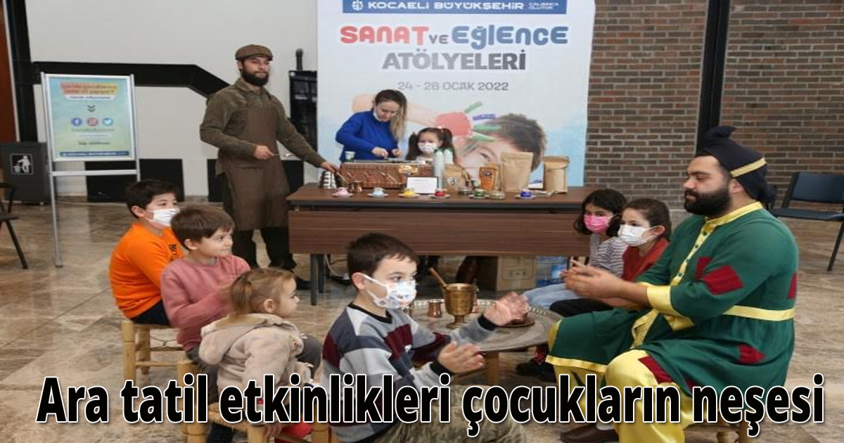  Ara tatil etkinlikleri çocukların neşesi