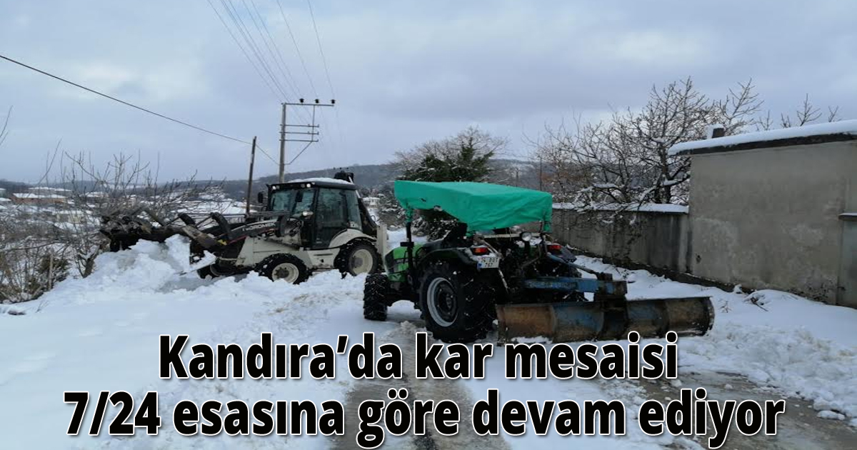 Kandıra’da kar mesaisi 7/24 esasına göre devam ediyor