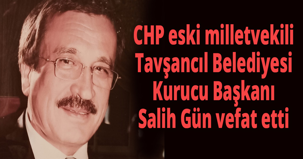 Salih Gün vefat etti