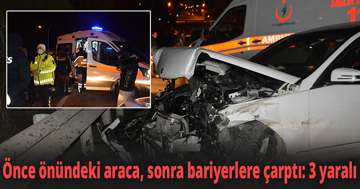 Önce önündeki araca, sonra bariyerlere çarptı