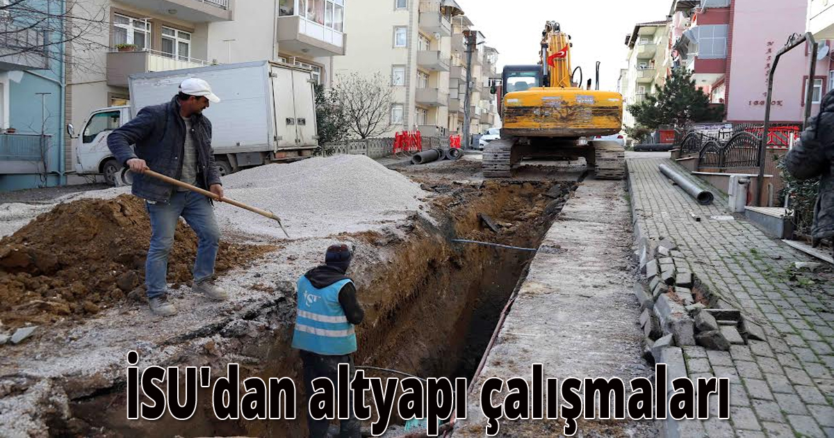 İSU'dan altyapı çalışmaları