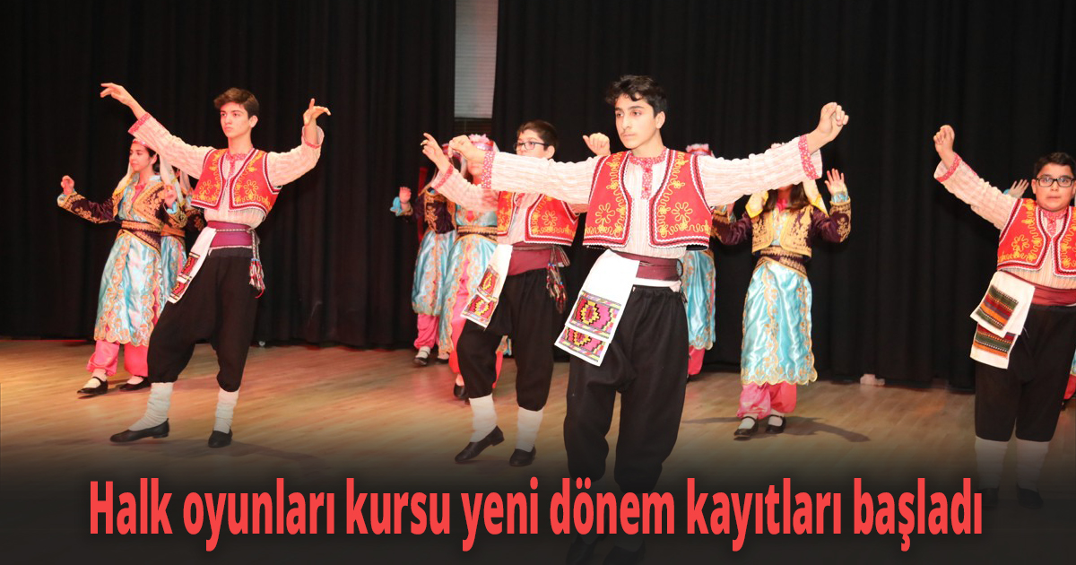 Halk oyunları kursu yeni dönem kayıtları başladı