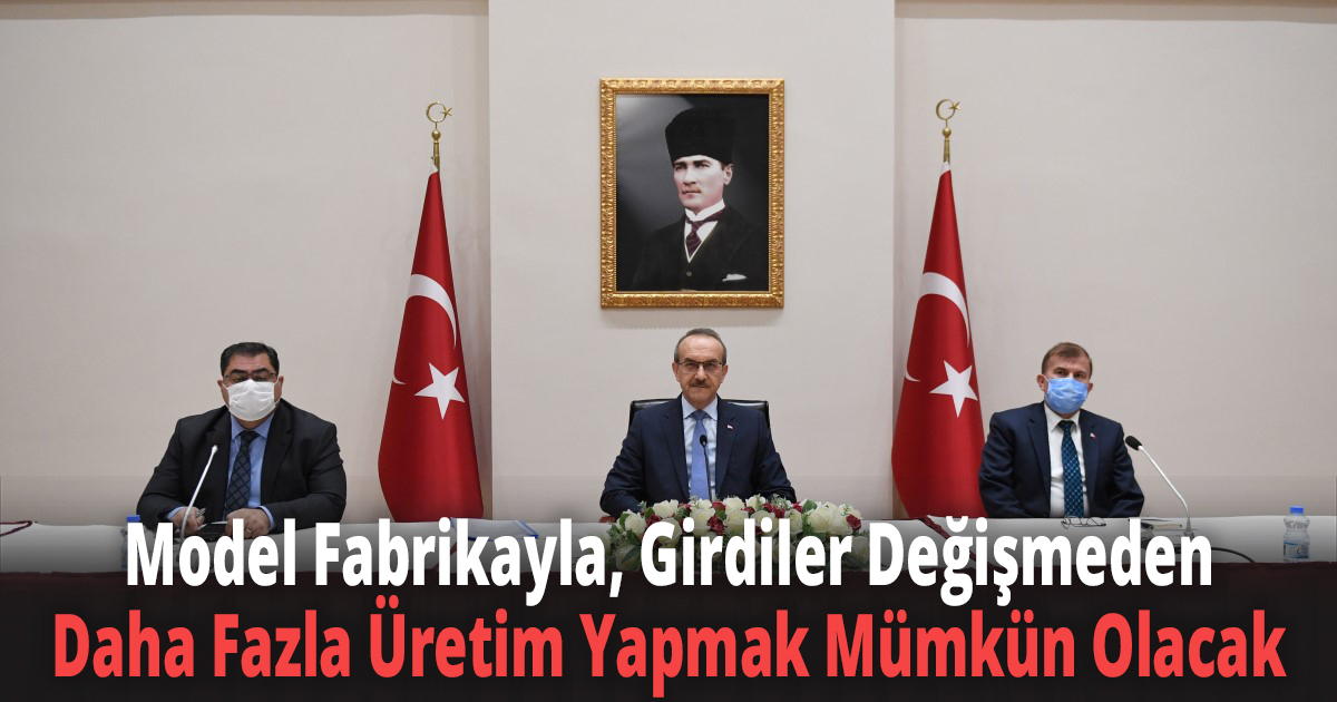 Model Fabrikayla, Girdiler Değişmeden Daha Fazla Üretim Yapmak Mümkün Olacak