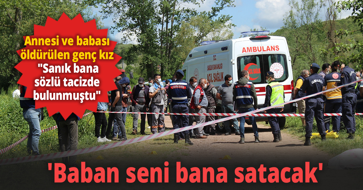 Annesi ve babası öldürülen genç kız: 