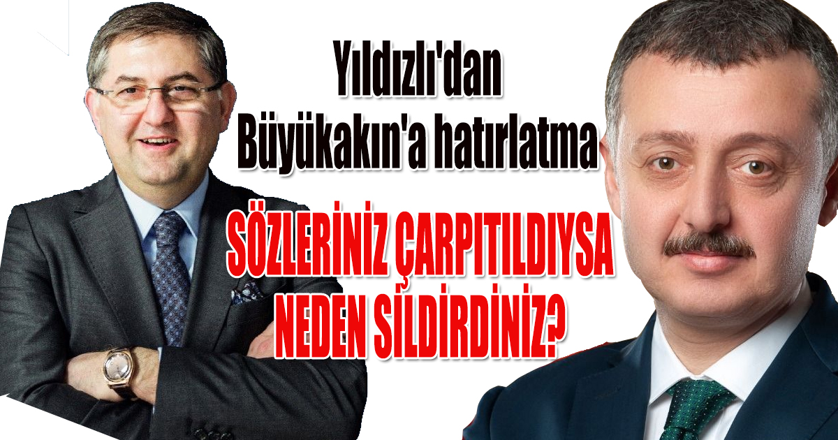 Yıldızlı'dan Büyükakın'a hatırlatma
