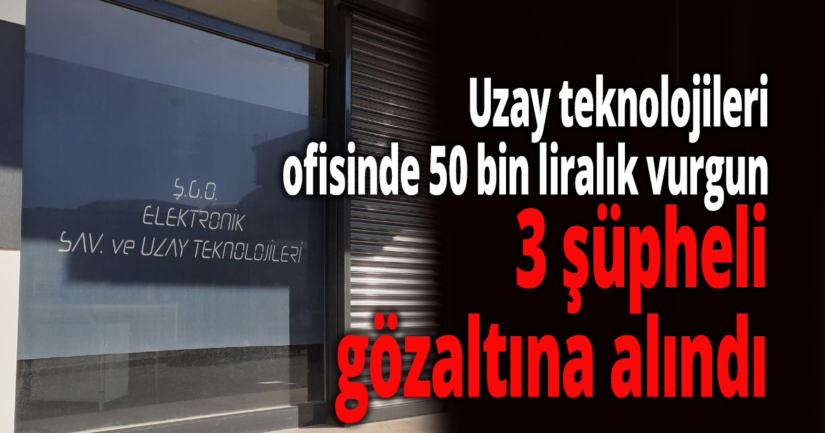 Uzay teknolojileri ofisinde 50 bin liralık vurgun