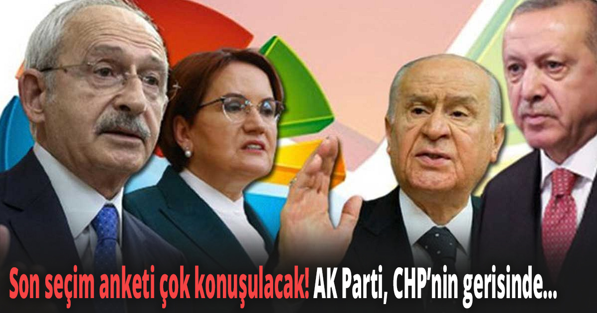Son seçim anketi çok konuşulacak! 