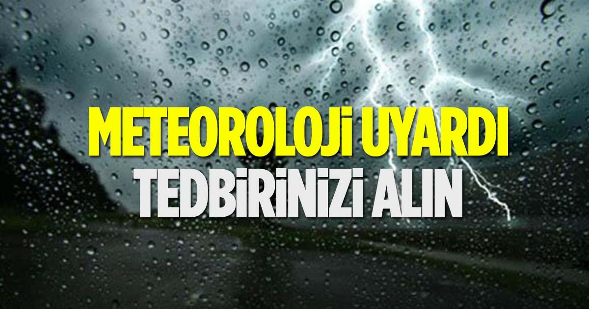 Meteoroloji uyardı