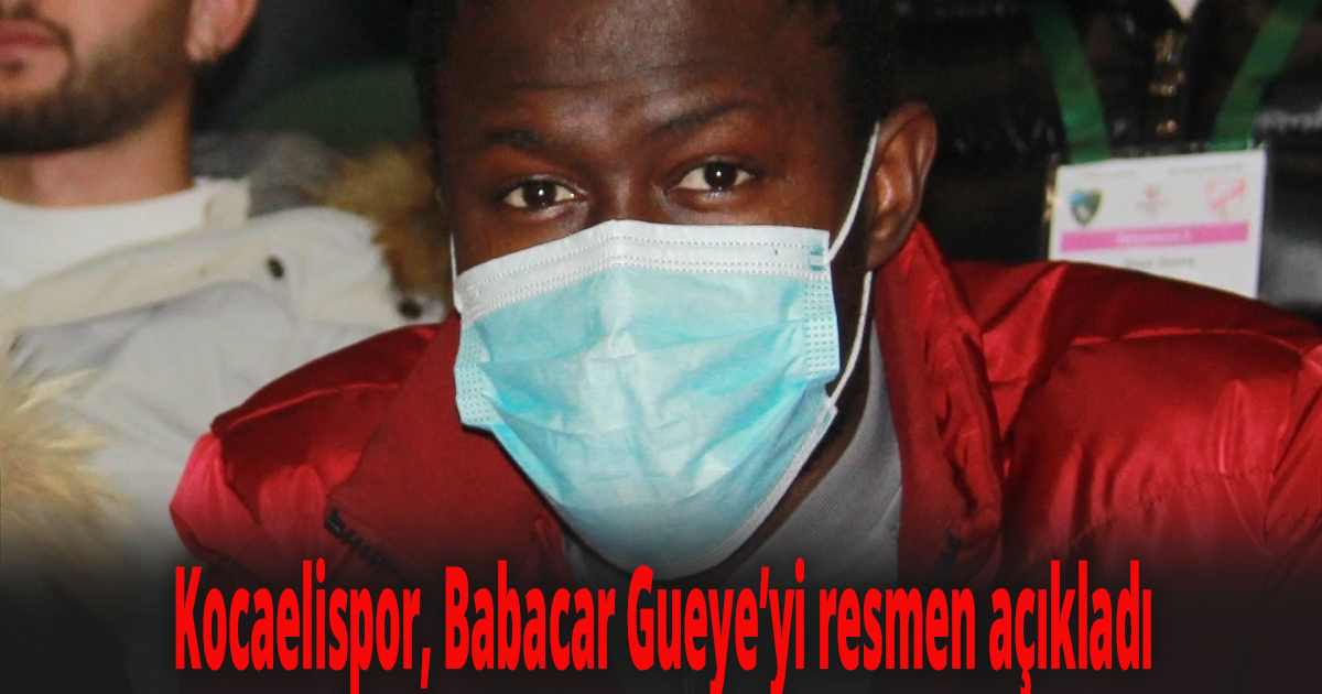 Kocaelispor, Babacar Gueye’yi resmen açıkladı