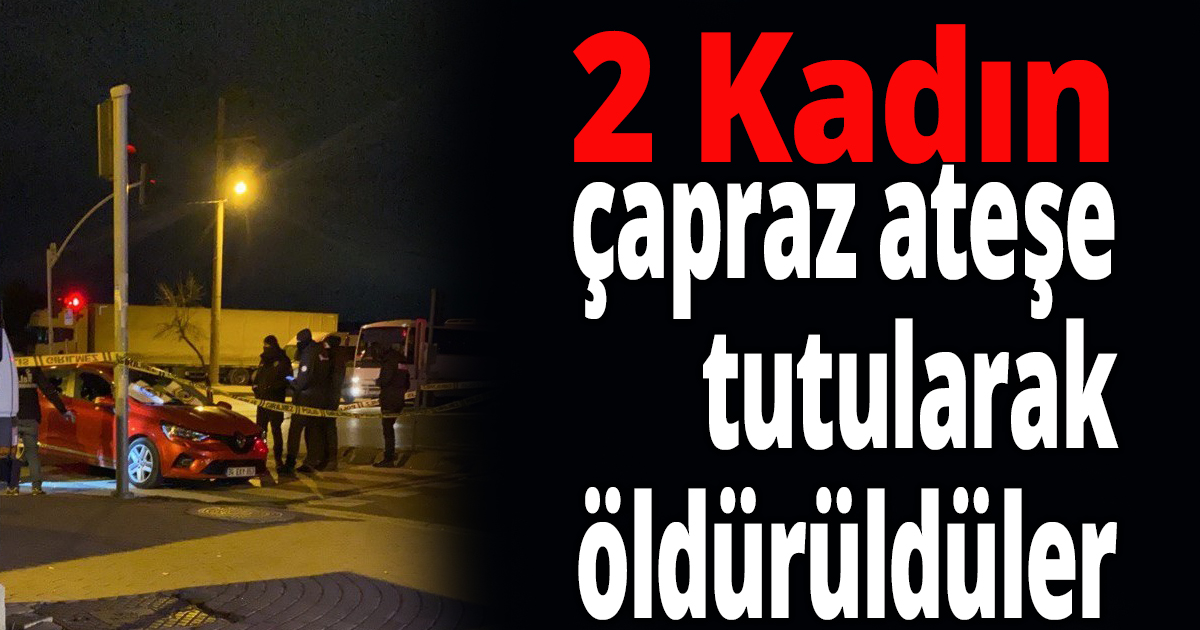 Otomobilde bulunan iki kadın öldürülmüştü, görgü tanığı o anları anlattı: