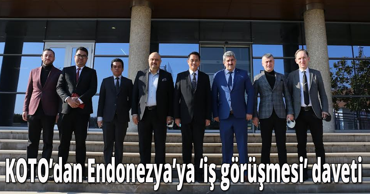 KOTO’dan Endonezya’ya ‘iş görüşmesi’ daveti