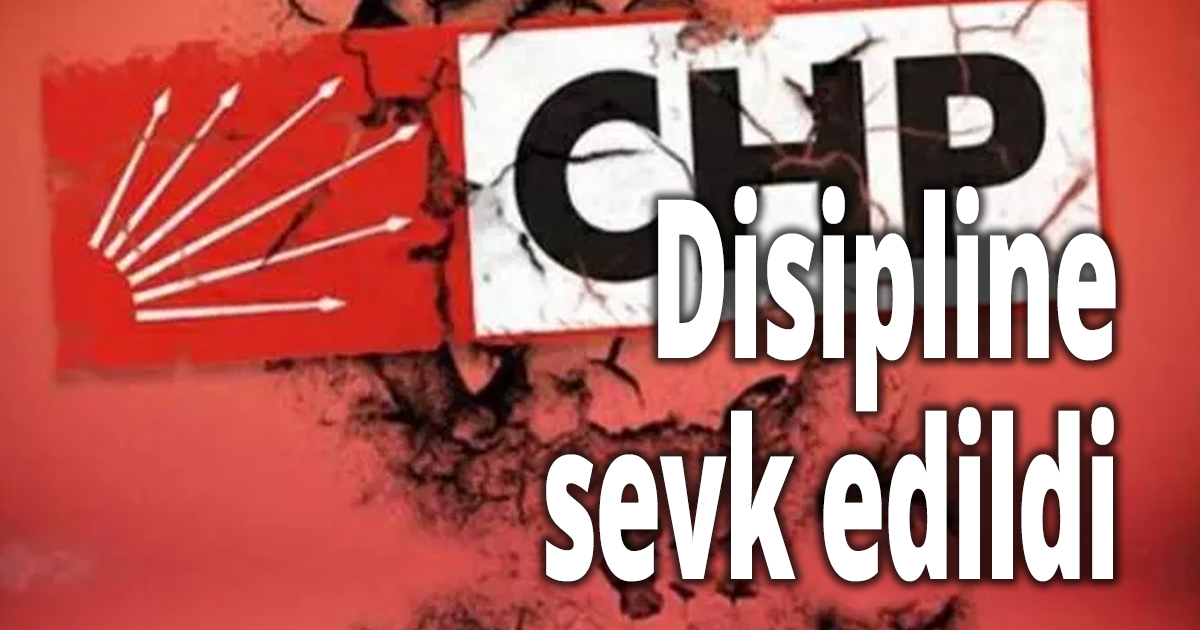 CHP'li Belediye Başkanı disipline sevk edildi