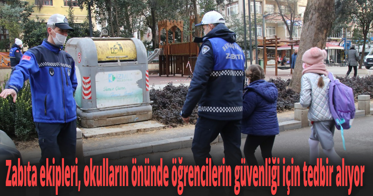 Zabıta ekipleri öğrencilerin güvenliği için çalışıyor