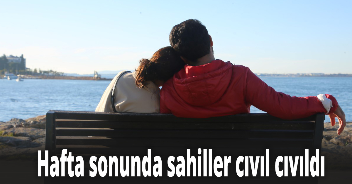 Hafta sonunda sahiller cıvıl cıvıldı