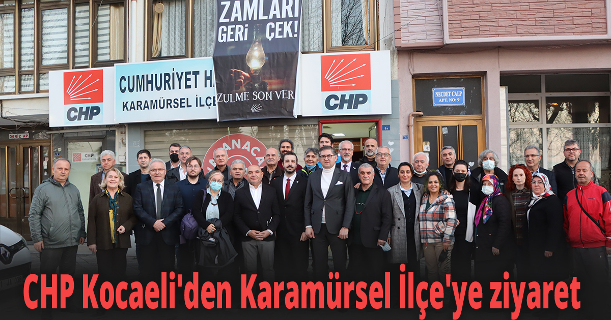 CHP Kocaeli’den Karamürsel İlçe’ye ziyaret