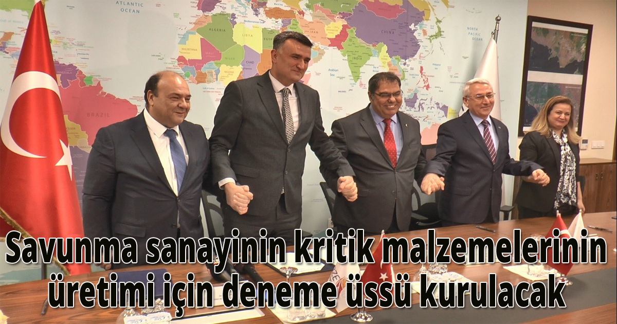 Savunma sanayinin kritik malzemelerinin üretimi için deneme üssü kurulacak