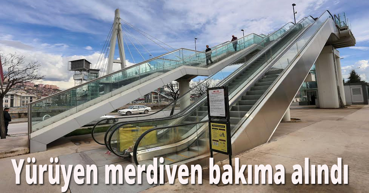  Yürüyen merdiven bakıma alındı