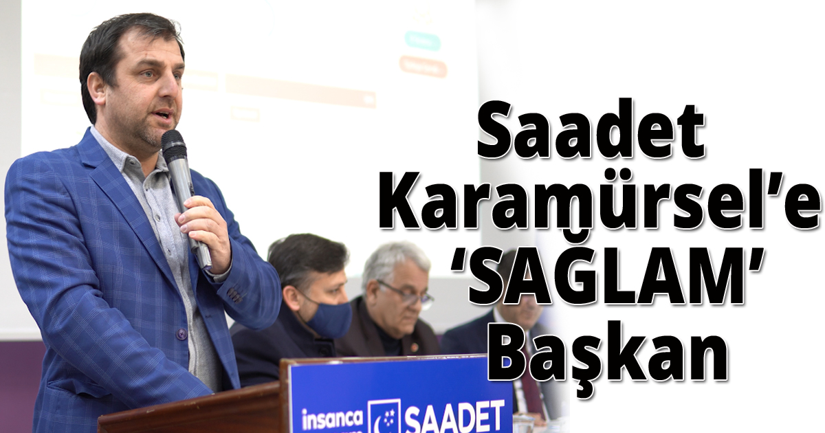 Saadet Karamürsel’e ‘SAĞLAM’ Başkan