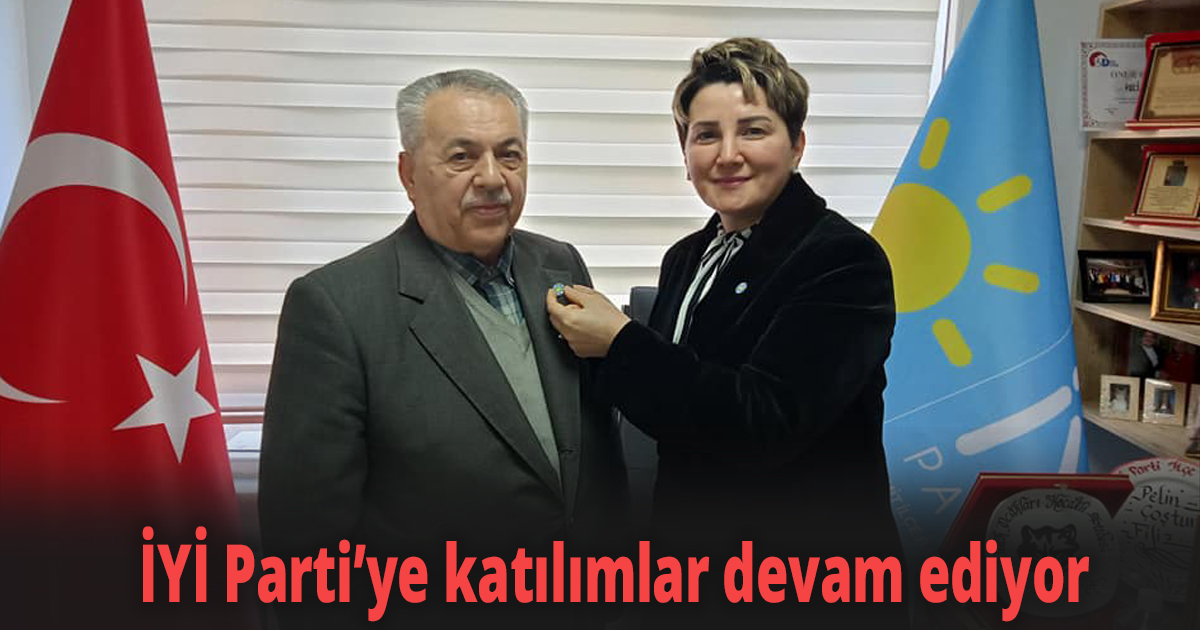 İYİ Parti’ye katılımlar devam ediyor